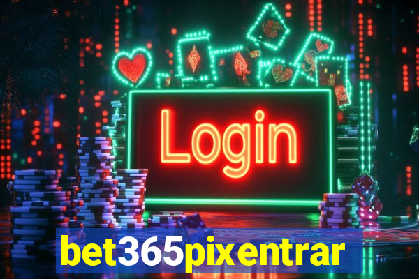 bet365pixentrar