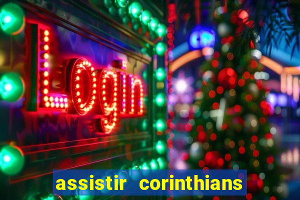 assistir corinthians fut max