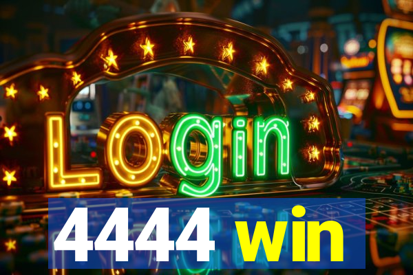 4444 win