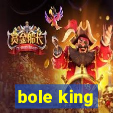 bole king