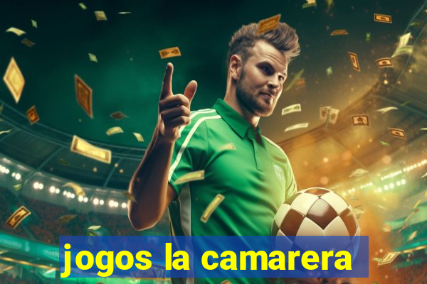 jogos la camarera