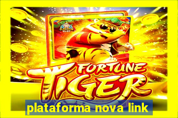 plataforma nova link