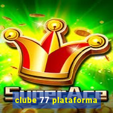 clube 77 plataforma