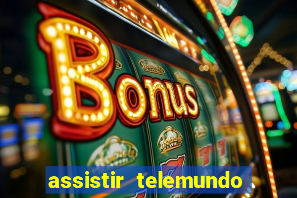 assistir telemundo no brasil