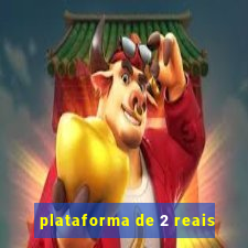 plataforma de 2 reais