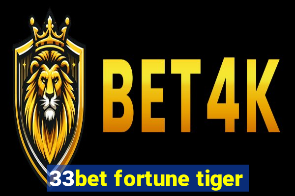 33bet fortune tiger