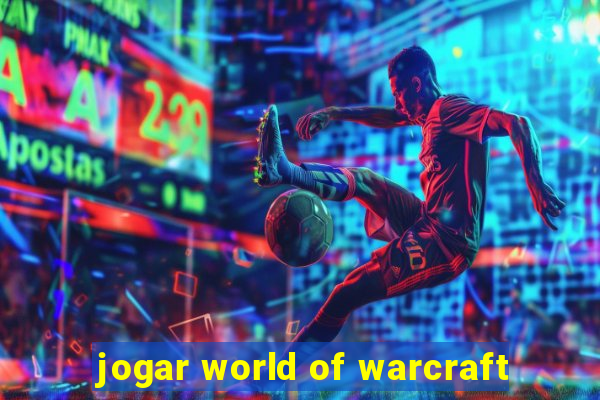 jogar world of warcraft