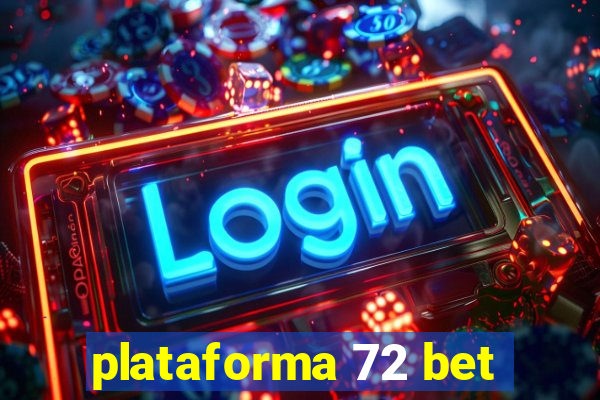 plataforma 72 bet