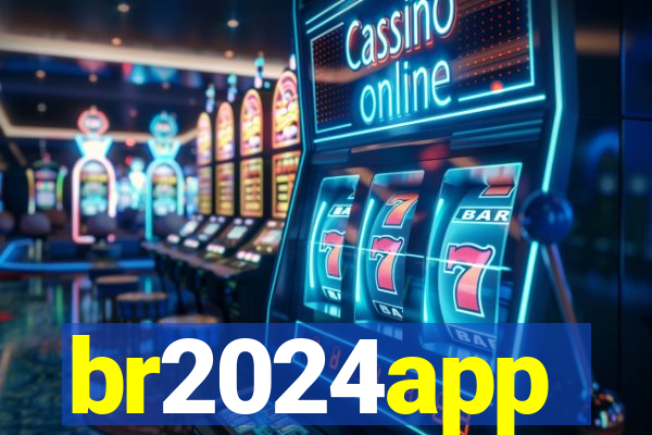 br2024app