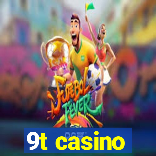 9t casino