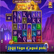 jogo fogo e agua poki