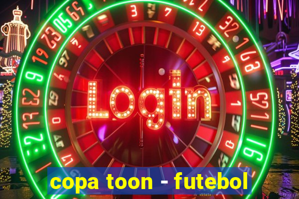 copa toon - futebol