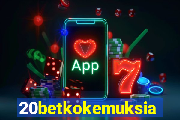 20betkokemuksia