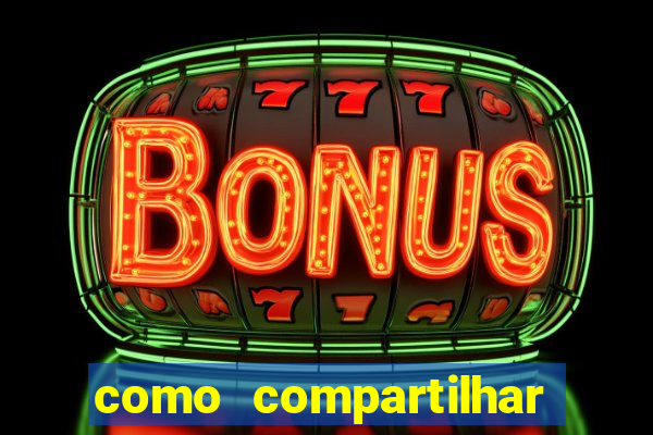 como compartilhar aposta no bet365