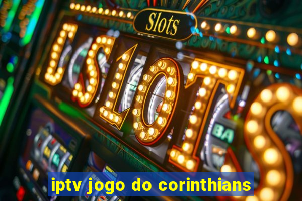 iptv jogo do corinthians