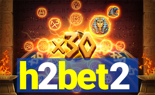 h2bet2