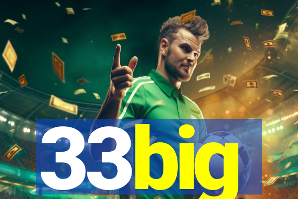 33big