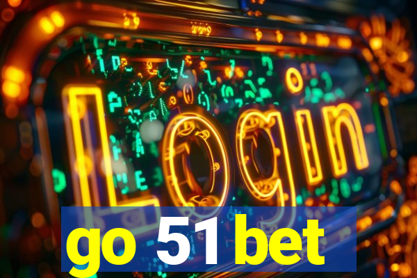 go 51 bet