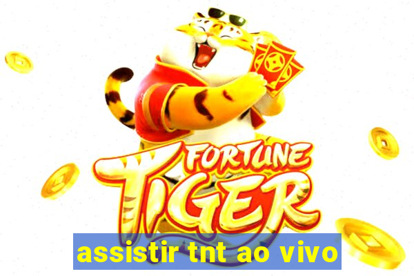 assistir tnt ao vivo