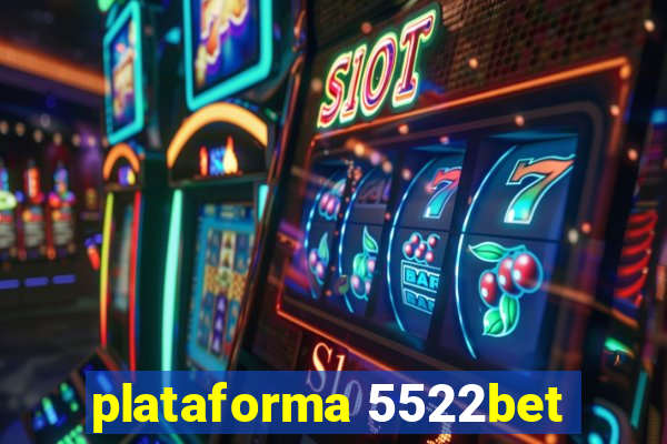 plataforma 5522bet