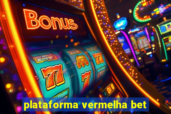 plataforma vermelha bet