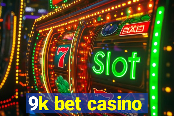 9k bet casino