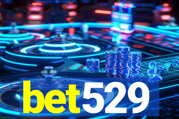 bet529