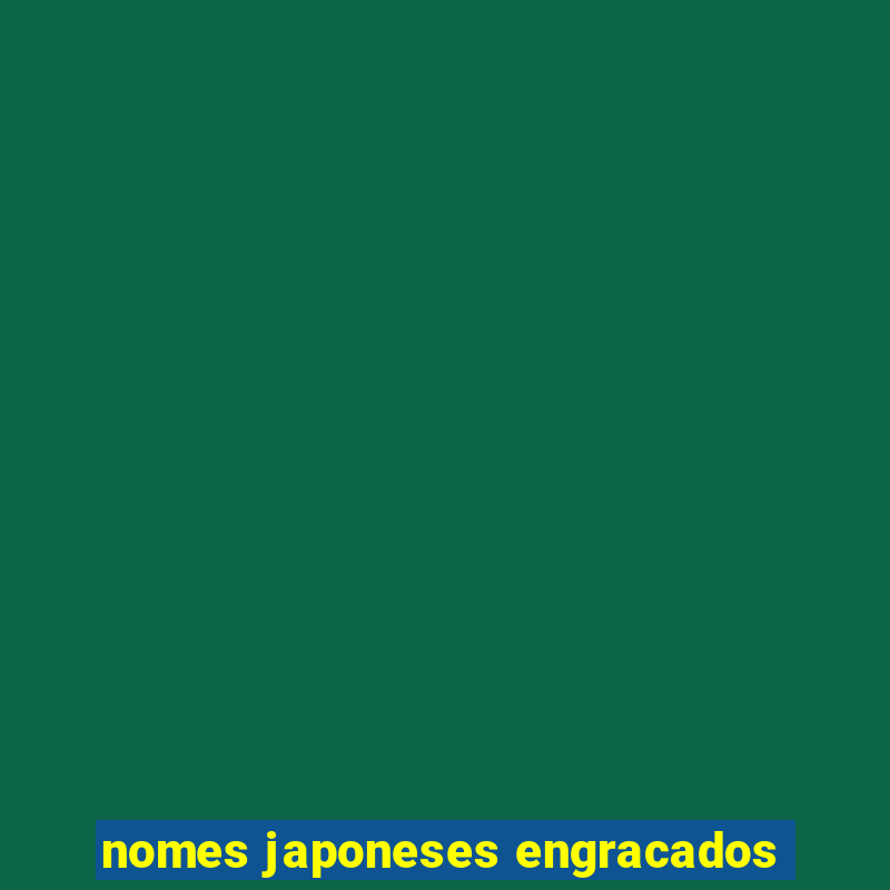 nomes japoneses engracados