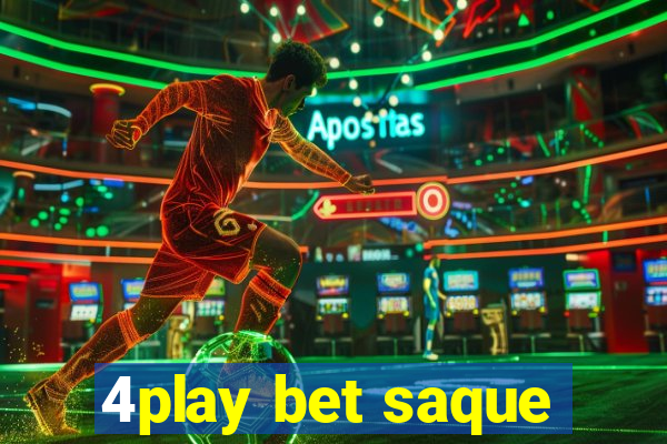 4play bet saque