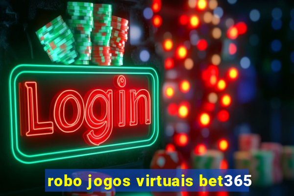 robo jogos virtuais bet365