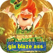 gia blaze ass