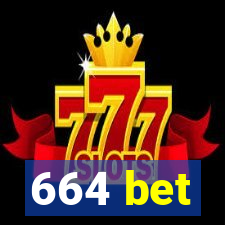 664 bet