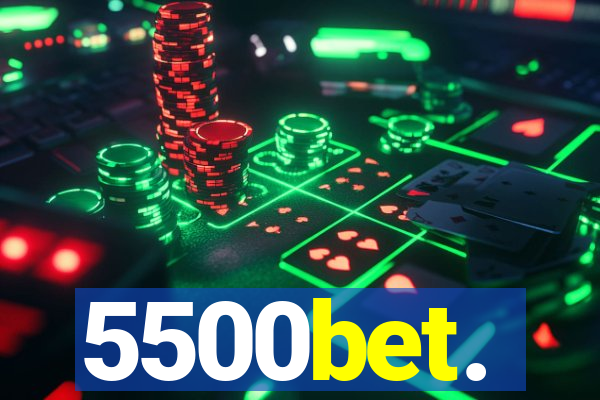 5500bet.