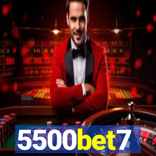 5500bet7