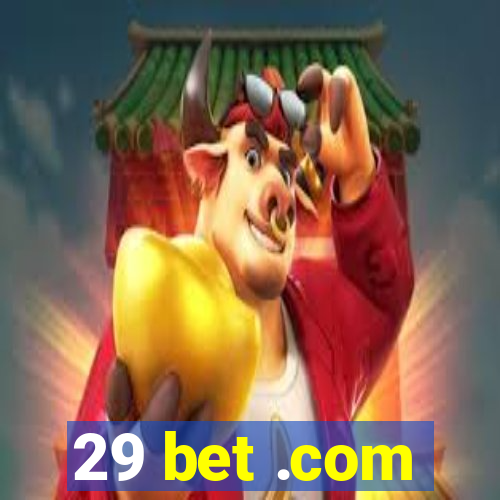 29 bet .com