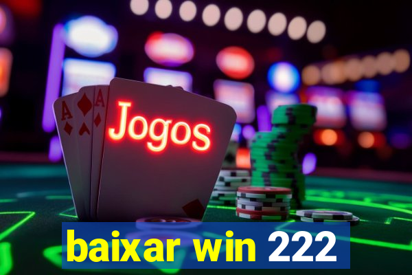 baixar win 222