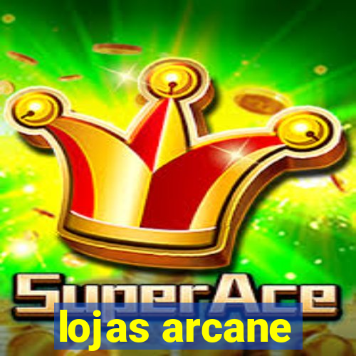 lojas arcane