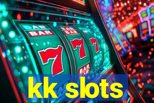 kk slots