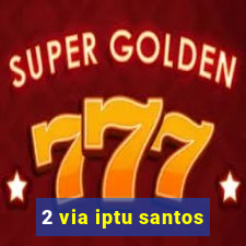 2 via iptu santos