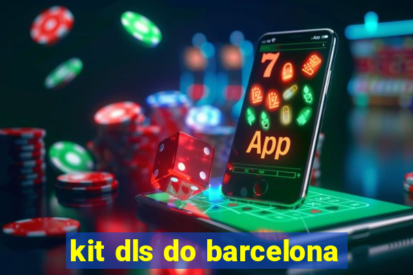 kit dls do barcelona