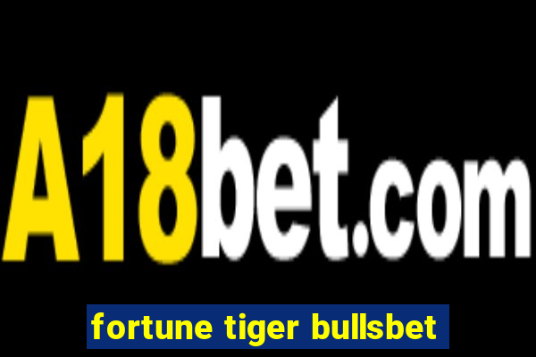 fortune tiger bullsbet