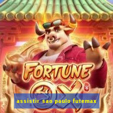 assistir sao paulo futemax