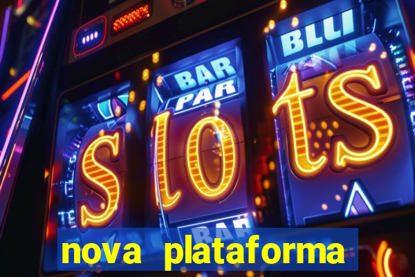 nova plataforma pagando muito