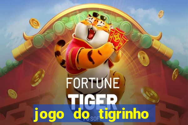 jogo do tigrinho grátis sem depósito