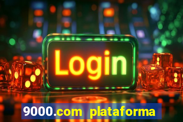 9000.com plataforma de jogos