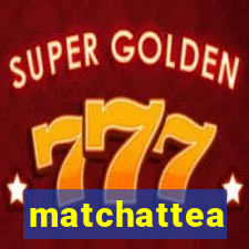 matchattea