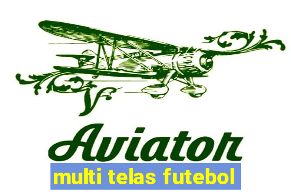 multi telas futebol