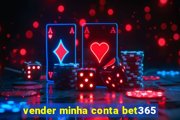 vender minha conta bet365