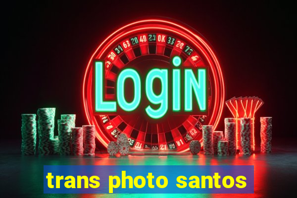 trans photo santos