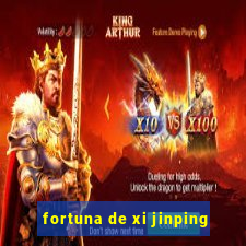 fortuna de xi jinping